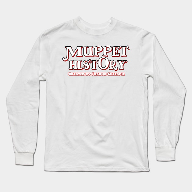 Muppet History Logo! Long Sleeve T-Shirt by Muppet History